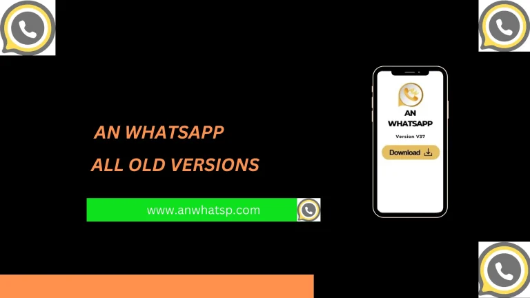 AN WHATSAPP OLD VERSIONS